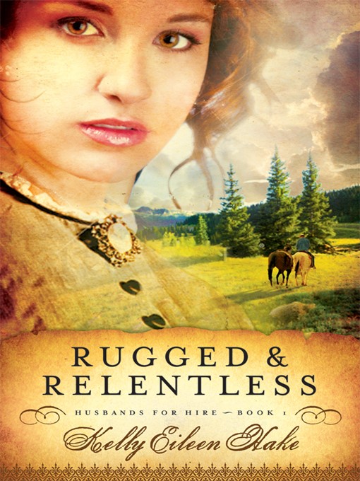 Title details for Rugged and Relentless by Kelly Eileen Hake - Available